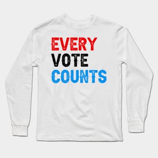 Every Vote Counts Long Sleeve T-Shirt